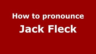 How to pronounce Jack Fleck