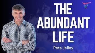 The Abundant Life | Peter Jelly