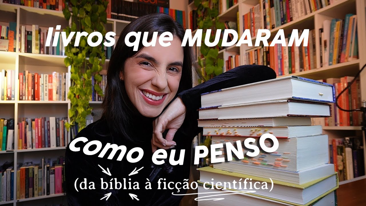os LIVROS que mudaram como eu PENSO