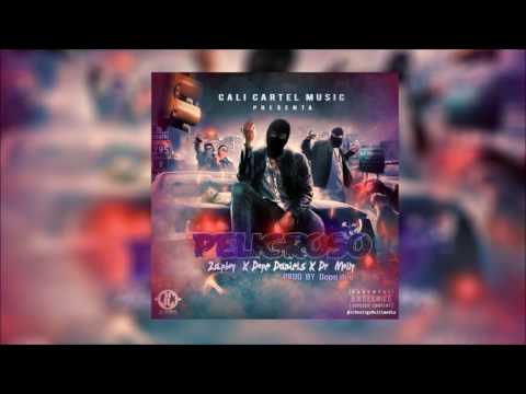 ZAPBOY X DOPE DANIELS X DR. MOLLY - PELIGROSO - (PROD X DOPE DEE)  2017 #CCM