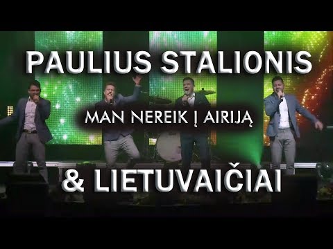 Paulius Stalionis ir Lietuvaičiai - Man nereik į Airiją (koncerte)