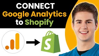 How To Connect Google Analytics to Shopify 2026
