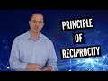 Principle of Reciprocity (How to Get What You Want)