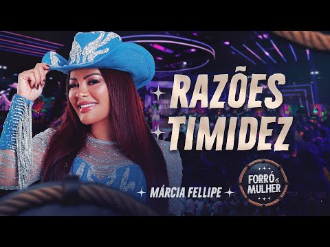 Márcia Fellipe - Razões / Timidez - Forró e Mulher