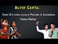 Alvin ft. João Lucas e Marcelo & Ronaldinho ...