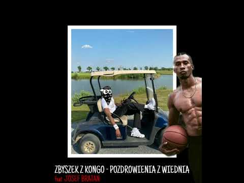 Zbyszek z Kongo feat. Josef Bratan - POZDROWIENIA Z WIEDNIA