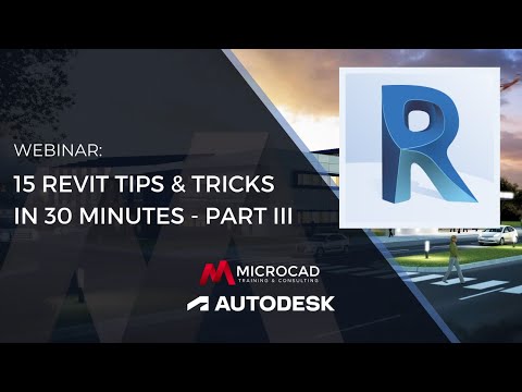 15 Revit Tips & Tricks in 30 Minutes (Part 3) - MicroCAD Original Webinar