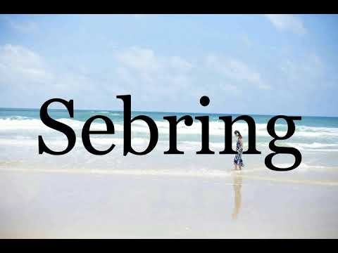 How To Pronounce Sebring🌈🌈🌈🌈🌈🌈Pronunciation Of Sebring