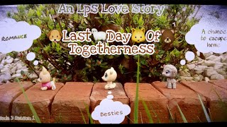 The last day of togetherness An Lps Love Story:episode 3, season1