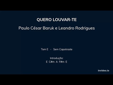 Quero Louvar - te - Paulo César Baruk