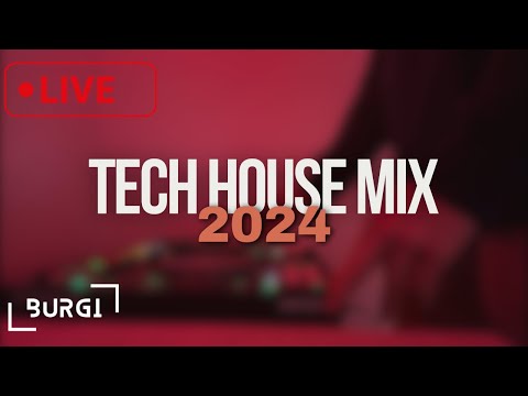 TECH HOUSE MUSIC MIX 2024 DJ SET BY BURGI
