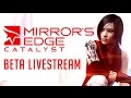 Mirror's Edge Catalyst Beta Livestream
