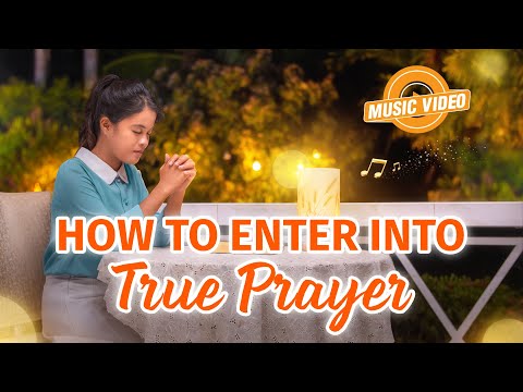 2023 English Christian Song | "How to Enter Into True Prayer" | Christian Devotional Song