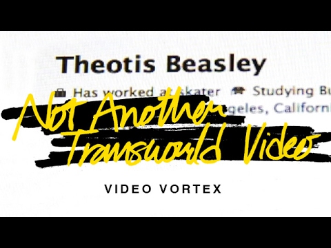 Video Vortex: Theotis Beasley Not Another TransWorld Video | TransWorld SKATEboarding
