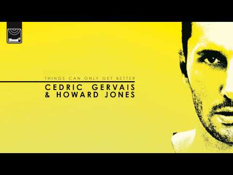 Cedric Gervais & Howard Jones - Things Can Only Get Better (Kaz James Remix)