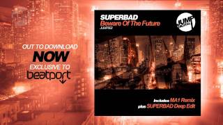 Superbad - Beware of the Future (MA1 Remix)