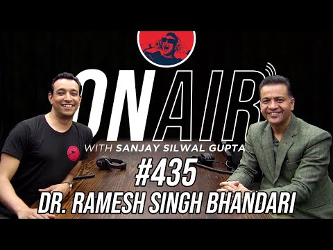 On Air With Sanjay #435 - Dr. Ramesh Singh Bhandari
