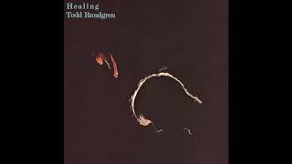 Todd Rundgren - Healing Pt. 1 (Lyrics Below) (HQ)