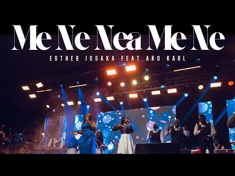Me Ne Nea Me Ne (I Am That I Am) - Esther Issaka Feat Ako Karl