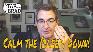 Calm the (bleep) Down! - Tapping with Brad Yates