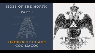 Sides of the North Part 5 - Orders of Chaos - Gog Magog