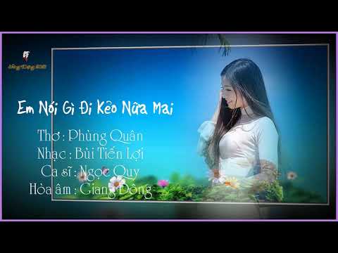 Em nói gì đi kẻo nữa mai - Ngọc Quy