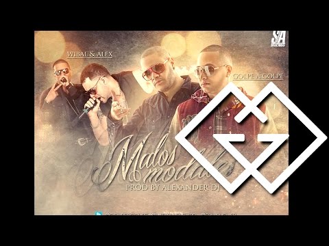 Golpe A Golpe ft. Wibal y Alex - Malos Modales [Prod By Alexander Dj] ®