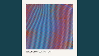 Yukon Club - Floatingheart (2025) video