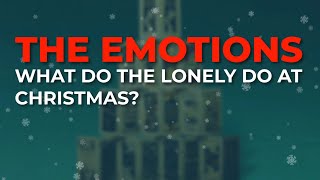 The Emotions - What Do The Lonely Do At Christmas? (Official Audio)