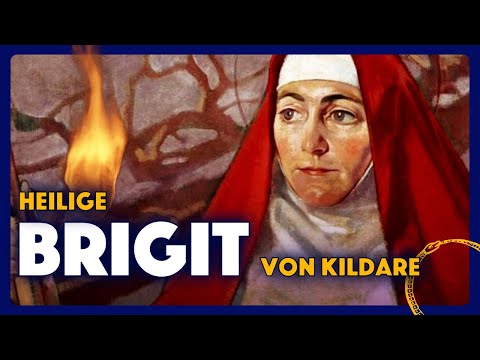 Heilige: Brigit von Kildare - Hüterin der Flamme