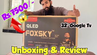 Foxsky 32 Inch Smart Android Qled Tv Unboxing 🔥| Foxsky 32 Inch google Tv Under 8000 😱