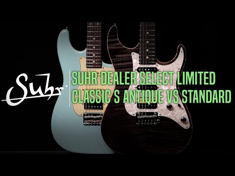 Suhr Dealer Select Limited Classic S Antique vs Standard Review