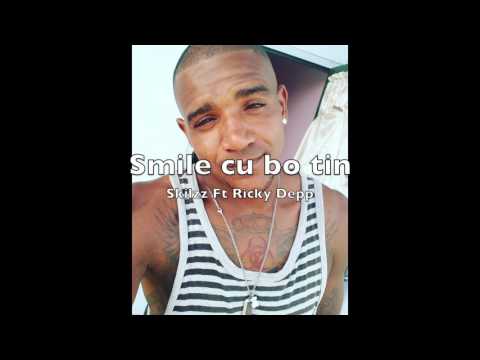 Skillz Ft. Ricky Depp - Smile cu bo tin