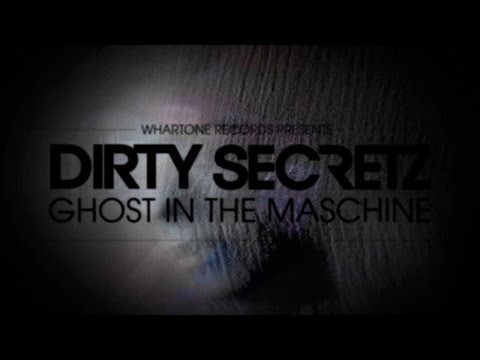 Dirty Secretz - Ghost In The Maschine [Whartone Records] Out Now!