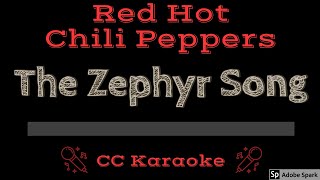 Red Hot Chili Peppers • The Zephyr Song (CC) [Karaoke Instrumental Lyrics]