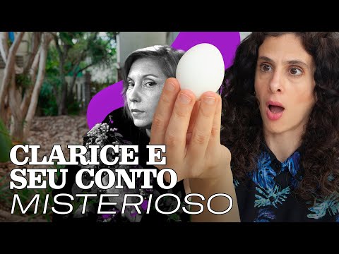 O ovo e galinha: Uma análise SURPREENDENTE do MISTERIOSO conto de Clarice Lispector
