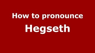 How to pronounce Hegseth