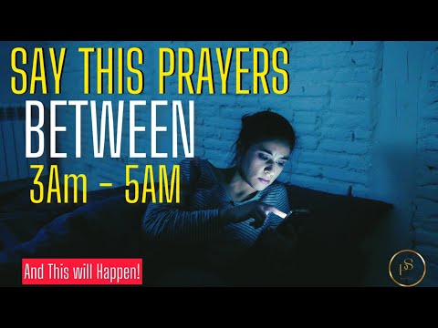 If You Wake Up Between 3Am -5Am SAY This Powerful Prayer!