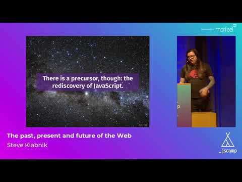 The past, present, and future of the Web by Steve Klabnik  · JSCamp Barcelona 2018