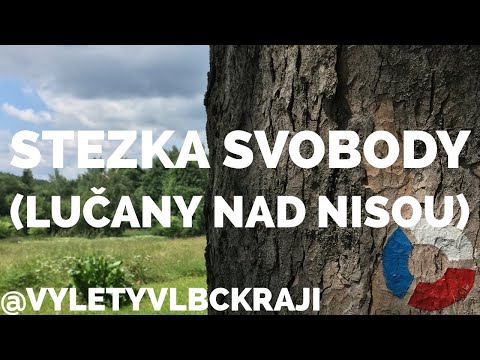 Stezka Svobody (Lučany nad Nisou) @vyletyvlbckraji