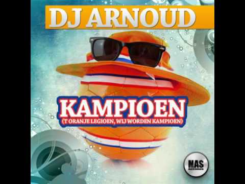 DJ Arnoud - Kampioen (T Oranje Legioen Wij Worden Kampioen)