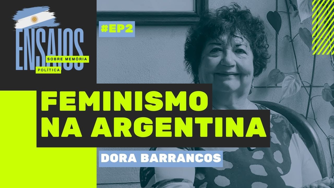 O feminismo na Argentina | Entrevista com Dora Barrancos | Ensaios sobre memória Política #2