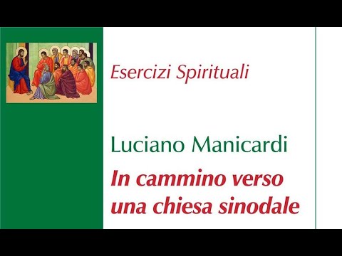 Luciano Manicardi "In cammino verso una chiesa sinodale"
