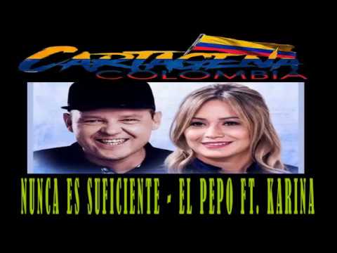 NUNCA ES SUFICIENTE - EL PEPO FT. KARINA - CARTAGENA2019