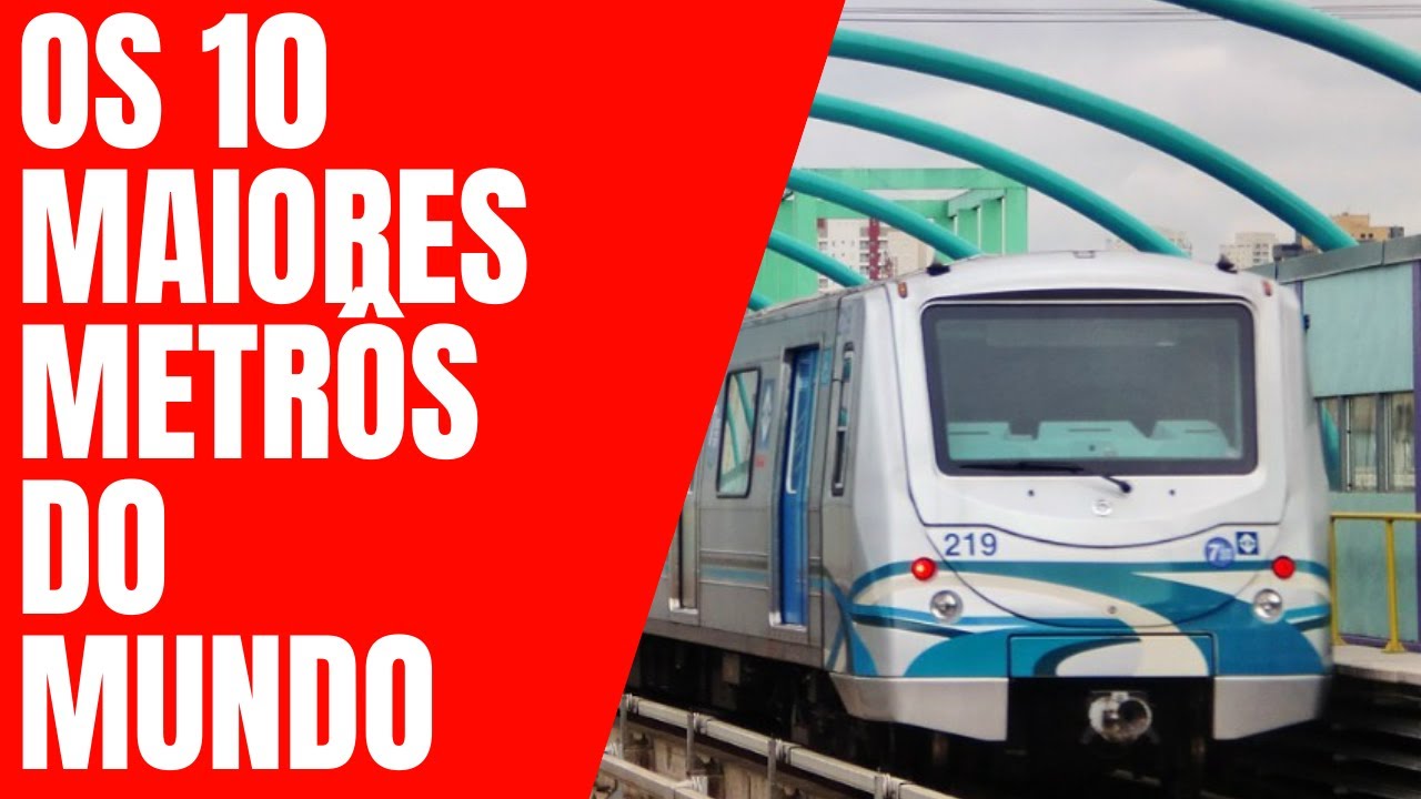 OS 10 MAIORES METRÔS DO MUNDO