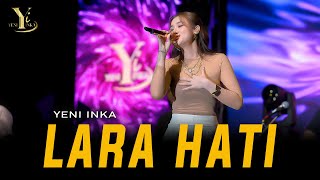 Download lagu Yeni Inka - LARA HATI | Live OJING ( Music Yi Production) mp3 Download lagu Yeni Inka - LARA HATI | Live OJING ( Music Yi Production) mp3