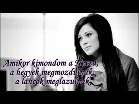 Kari Jobe   When I speak your name magyar felirattal)