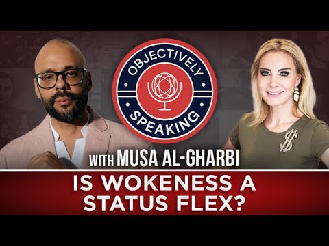 Is Wokeness a Status Flex? with Musa al-Gharbi