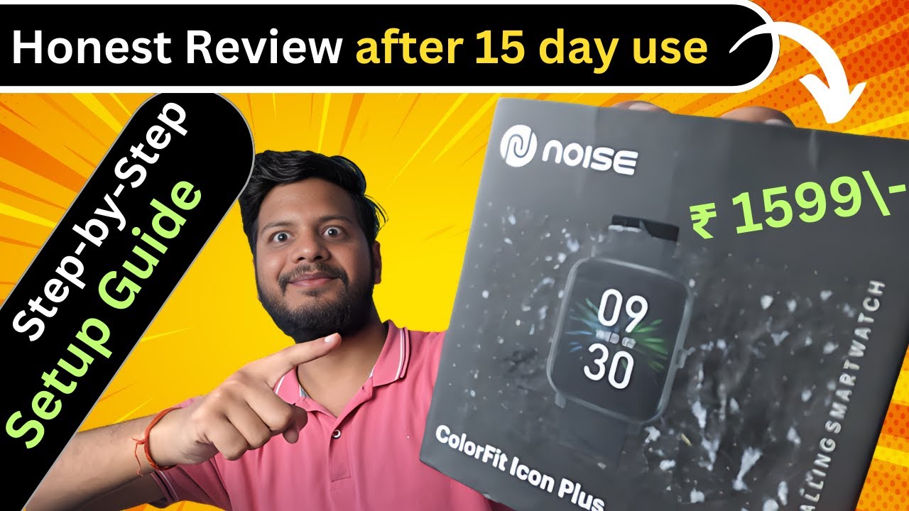 noise colorfit icon plus honest review after 15 day use | noise colorfit icon display mobile connect
