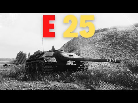 E 25: Not Just a Tank Destroyer - World of Tanks